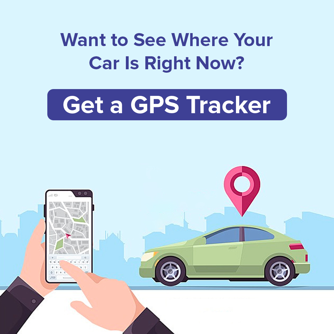 Want to See Where Your Car Is Right Now? Get a GPS Tracker!