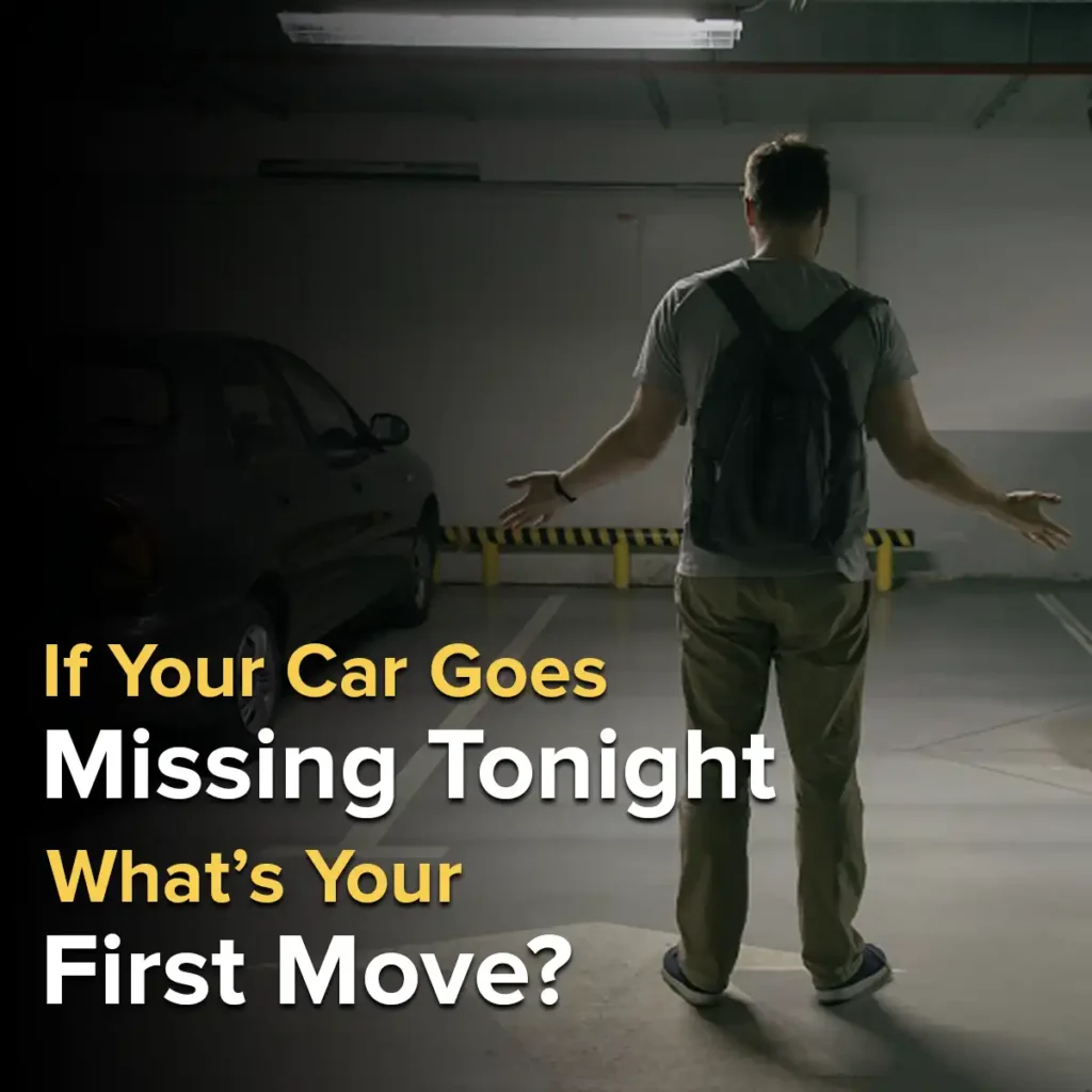 If Your Car Goes Missing Tonight, What’s Your First Move?
