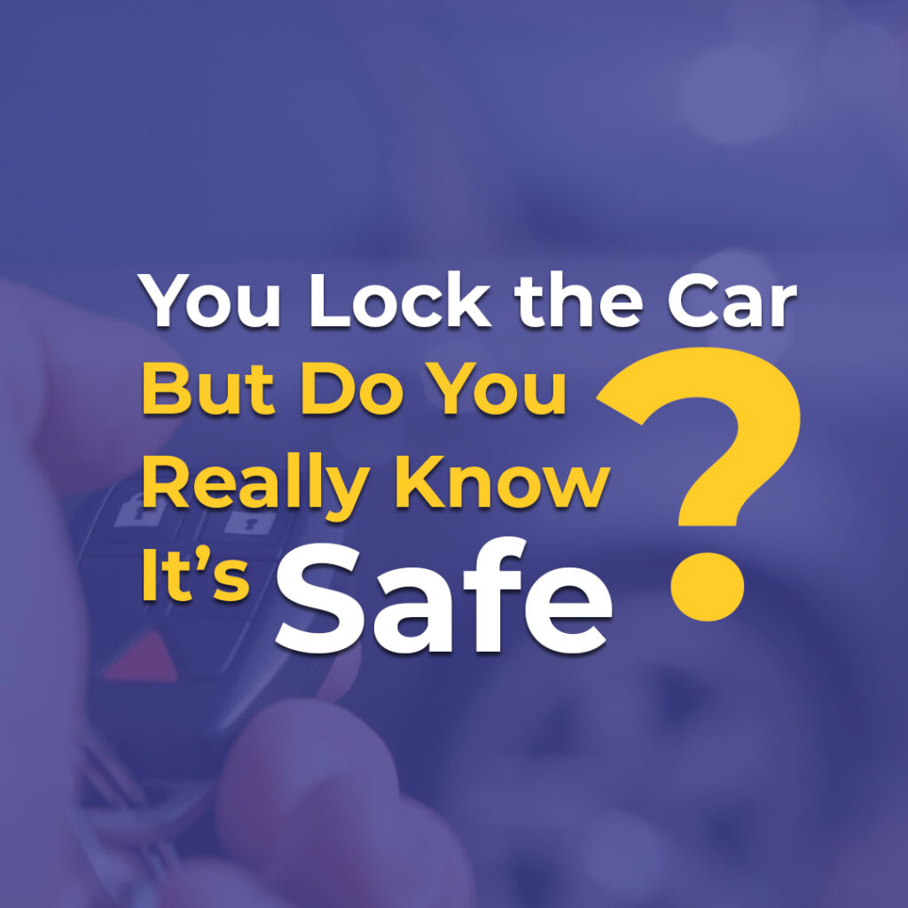 You Lock the Car — But Do You Really Know It’s Safe?